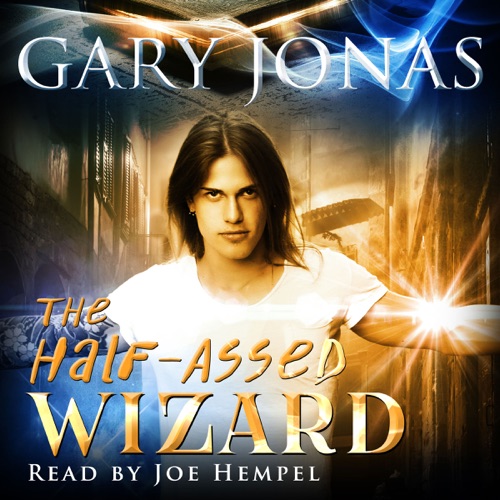 The Half-Assed Wizard: Book 1 (Unabridged) cover