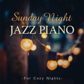 Sunday Night Jazz Piano - For Cozy Nights artwork
