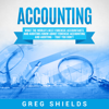 Accounting: What the World's Best Forensic Accountants and Auditors Know About Forensic Accounting and Auditing - That You Don't (Unabridged) - Greg Shields