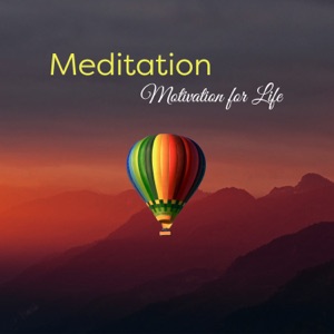 Meditation: Motivation for Life - Positive Affirmations, Training Mindfulness, Focus on Your Dreams
