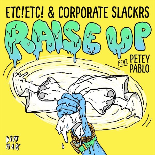 Raise up (feat. Petey Pablo) - Single - ETC!ETC! & Corporate Slackrs