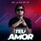 Teu Amor (feat. Manu Paiva) - DJ MP7 lyrics