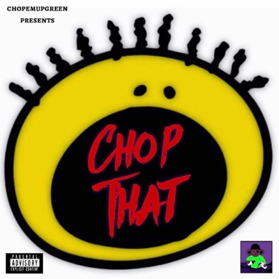 Chopemup Green - Hi Bich