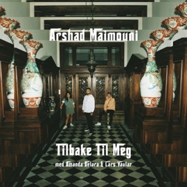 Tilbake Til Meg (feat. Lars Vaular & Amanda Delara) Arshad Maimouni