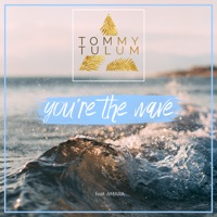 You're the Wave (feat. AMARA) - Single - Tommy Tulum
