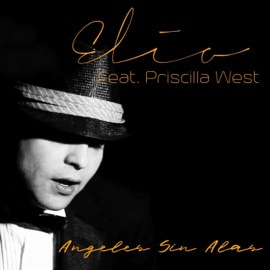 Ángeles Sin Alas (feat. Priscilla West) Elio