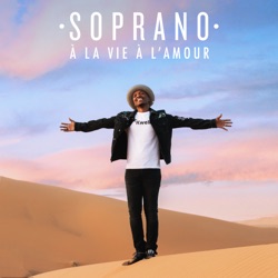 Soprano - À la vie à l'amour