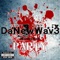 Party (feat. Monsta Kodi) - Danewwav3 lyrics