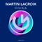 C.H.I.K.A - Martin Lacroix lyrics