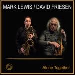 Mark Lewis & David Friesen - Alone Together (Live)