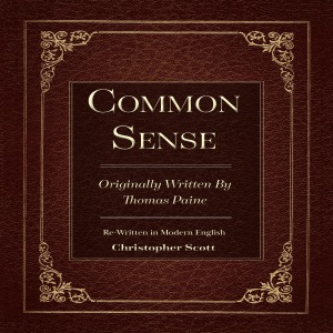 Common Sense: Originally Written By Thomas Paine (Unabridged)