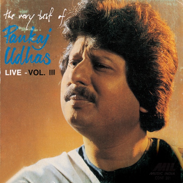 The Very Best of Pankaj Udhas, Vol. 3 (Live)