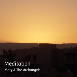 Meditation - Mary & the Archangels