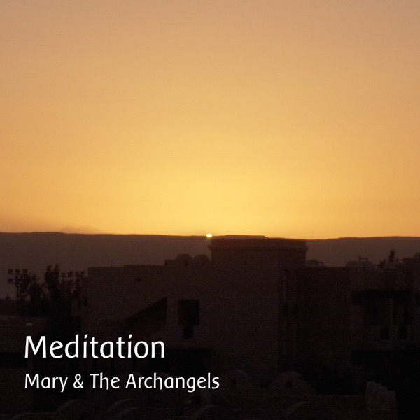 Meditation - Mary & the Archangels