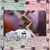 Its Not Me Its You - Single