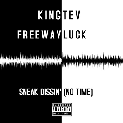 Sneak Dissin' (No Time) [feat. Freeway Luck] - Single