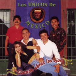 Únicos de México - Cuando Abras los Ojos