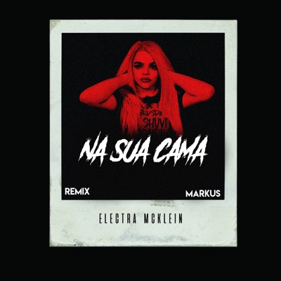 Na Sua Cama (Markus Remix) - Single