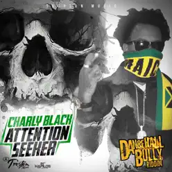 Attention Seeker - Single - Charly Black Attention Seeker - Single - Charly Black