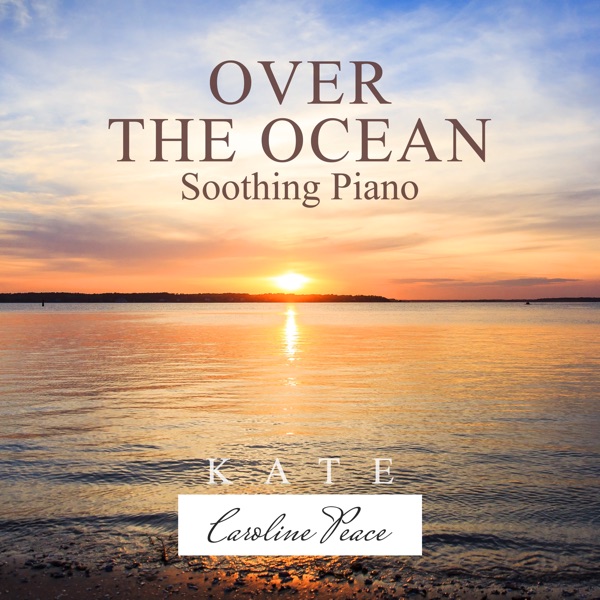 Over the Ocean (Soothing Piano)