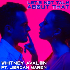 Let's Not Talk About That (feat. Jordan Maron) - Single