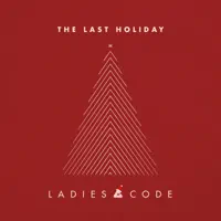 THE LAST HOLIDAY — LADIES' CODE