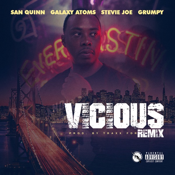 Vicious (Oakland Remix) [feat. Galaxy Atoms, Grumpy, Stevie Joe, B Dubb & Gunna] - Single - San Quinn