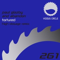 Tortured (High Dosage Remix) - Single - Paul Glazby & Abandon