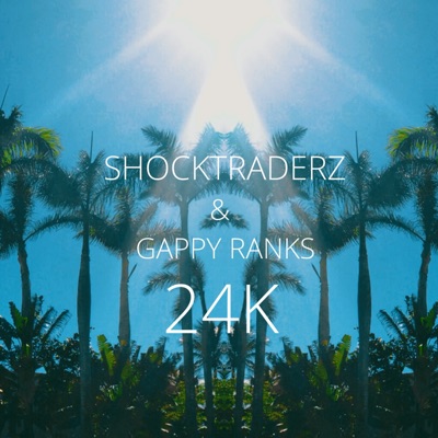 24K (feat. Gappy Ranks) - Single