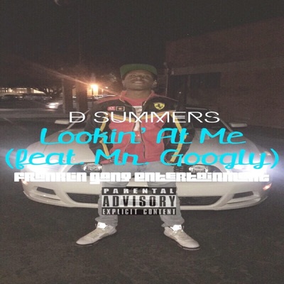 Lookin' at Me (feat. Mr. Googly) - Single
