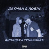 Batman & Robin (with Yvng.Wolfe) - Single - KingTrey & Yvng.Wolfe