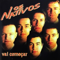 Os Nativos - Vai Começar
