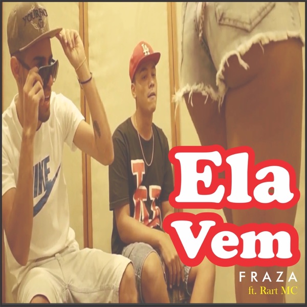 Ela Vem (feat. Rart MC)