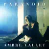 Ambre Vallet - Paranoid