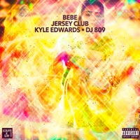 Bebe (Jersey Club) - Single - Kyle Edwards & DJ 809