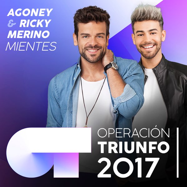 Mientes (Operación Triunfo 2017) - Single by Agoney & Ricky Merino on Apple  Music