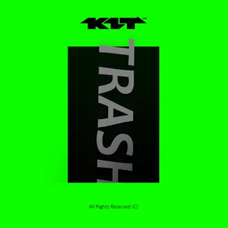 Trash - Single by K1T album reviews, ratings, credits