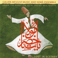 Lost in Ecstasy - Galata Mevlevi Music and Sema Ensemble