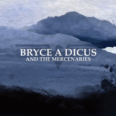 Bryce a Dicus and the Mercenaries - EP