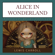 Lewis Carroll - Alice in Wonderland: Alice in Wonderland, Book 1