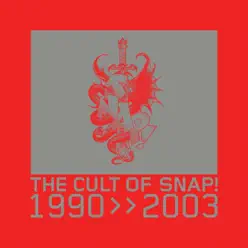 The Cult Of SNAP! (1990-2003) - Snap! The Cult Of SNAP! (1990-2003) - Snap!
