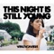 THIS NIGHT IS STILL YOUNG ジャケット写真
