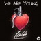 We Are Young - Kelde lyrics