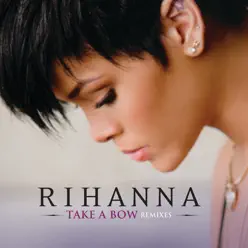 Take a Bow (Remixes) - EP - Rihanna