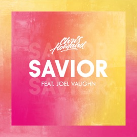 Savior (feat. Joel Vaughn) Chris Howland