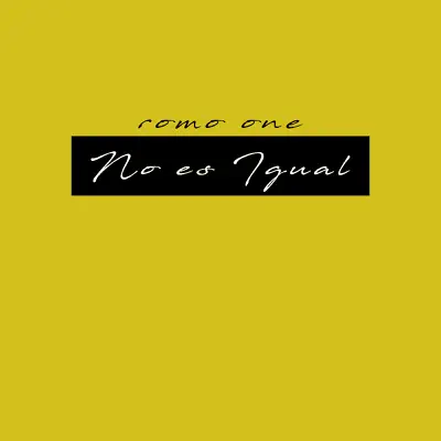 No es Igual - Single - Romo One