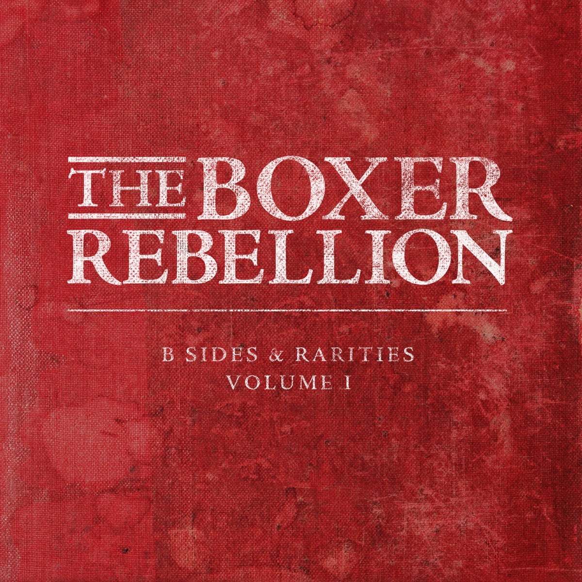 B Sides and Rarities Vol. 1 The Boxer Rebellion