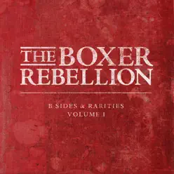B-Sides and Rarities, Vol. 1 - The Boxer Rebellion