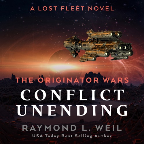 The Originator Wars: Conflict Unending: A Lost Fleet Novel (Unabridged) cover