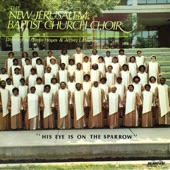 The New Jerusalem Baptist Church Choir - His Eye Is On The Sparrow